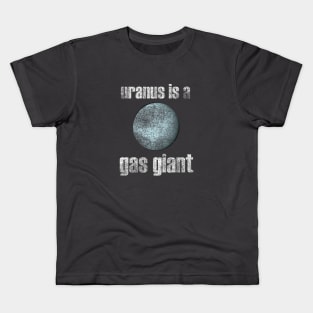 Uranus is a gas giant. Kids T-Shirt